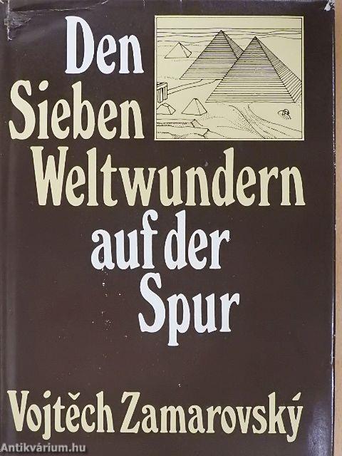 Den Sieben Weltwundern auf der Spur