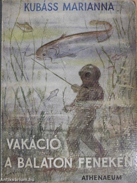 Vakáció a Balaton fenekén