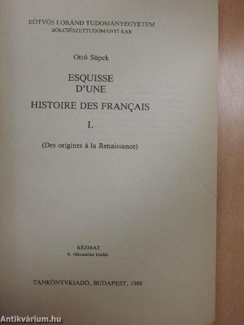 Esquisse d'Une Histoire des Francais I.