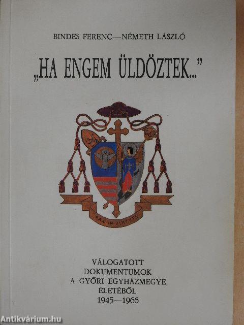 "Ha engem üldöztek..." 1.