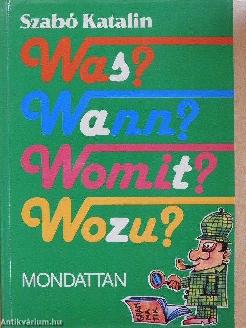 Was? Wann? Womit? Wozu?