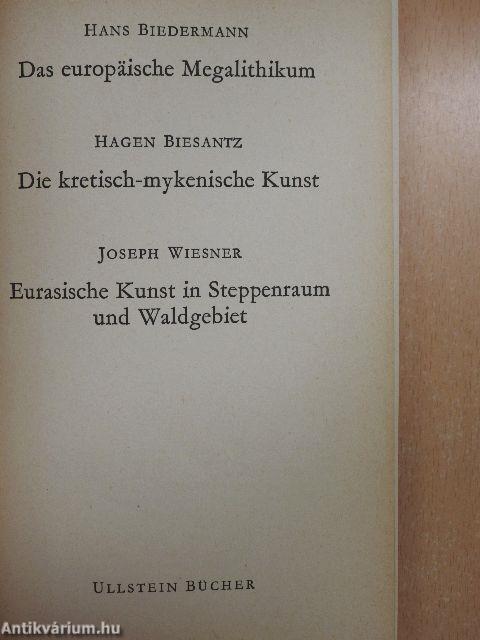 Das europäische Megalithikum/Die kretisch-mykenische Kunst/Eurasische Kunst in Steppenraum und Waldgebiet