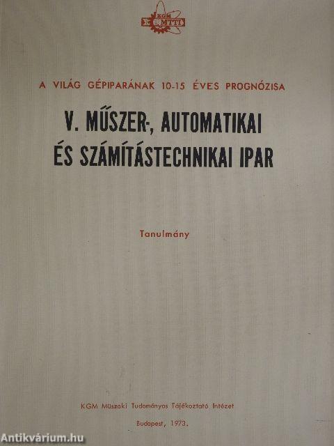 V. Műszer-, automatikai és számítástechnikai ipar