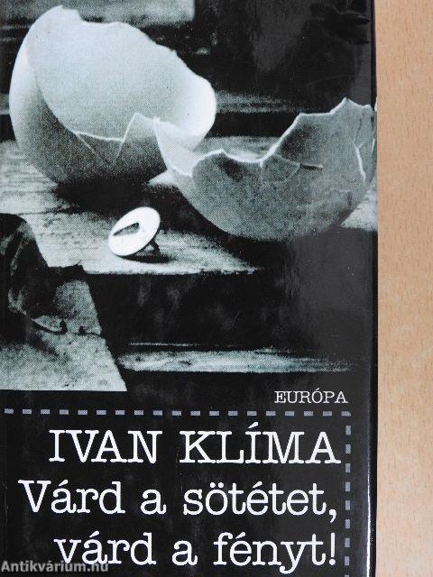 Várd a sötétet, várd a fényt!