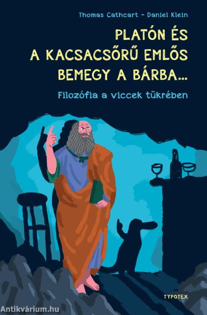 Platón és a kacsacsőrű emlős bemegy a bárba... Filozófia a viccek tükrében