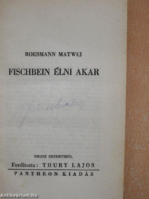 Fischbein élni akar