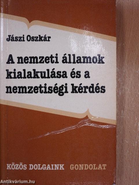 A nemzeti államok kialakulása és a nemzetiségi kérdés