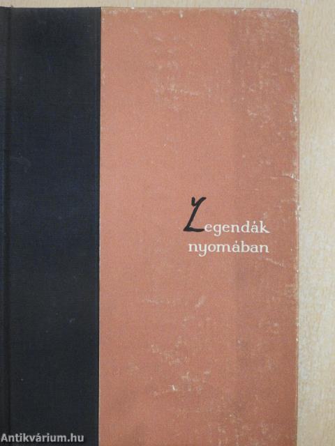 Legendák nyomában