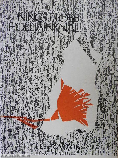 Nincs élőbb holtjainknál!