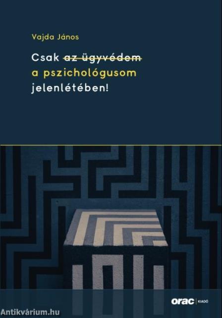 Csak a pszichológusom jelenlétében!