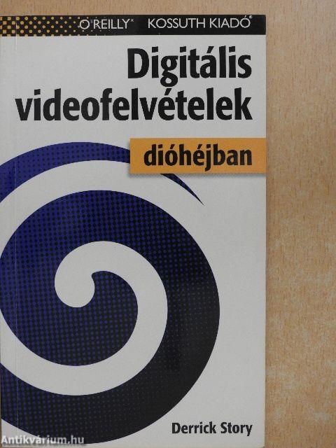 Digitális videofelvételek dióhéjban