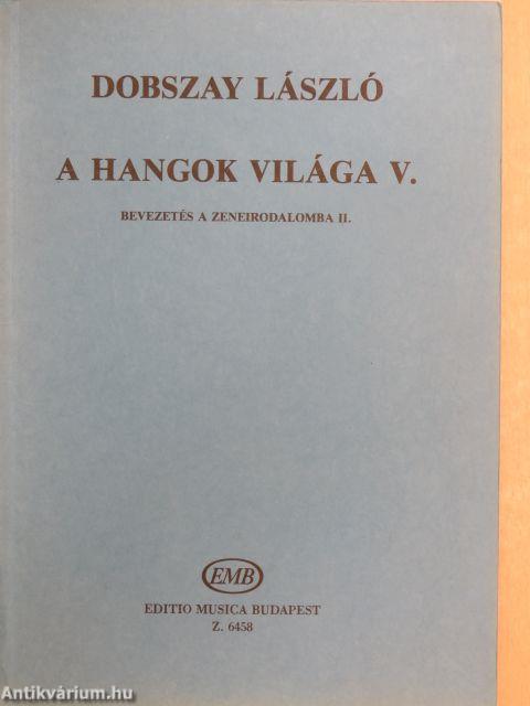 A hangok világa V.