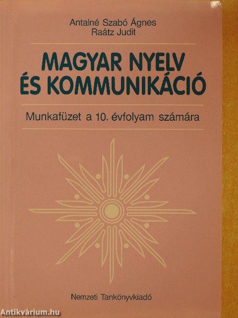 Magyar nyelv és kommunikáció - Munkafüzet a 10. évfolyam számára