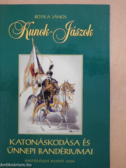 Kunok-Jászok katonáskodása és ünnepi bandériumai