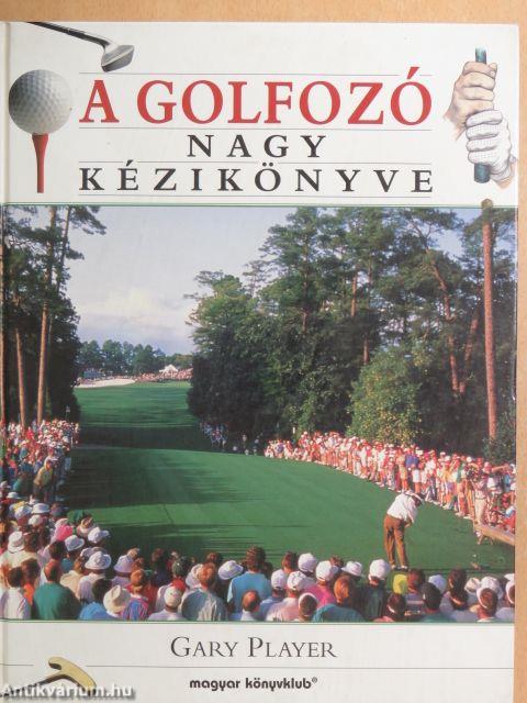 A golfozó nagy kézikönyve