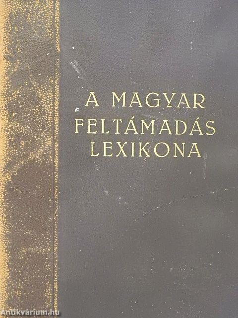 A magyar feltámadás lexikona 1919-1930 (rossz állapotú)