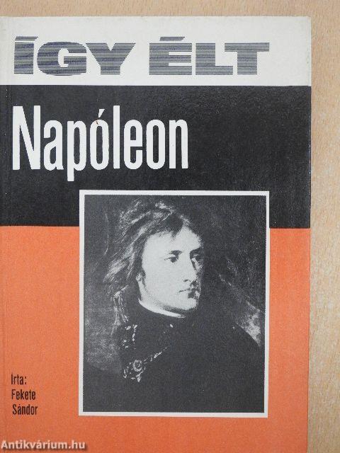 Így élt Napóleon