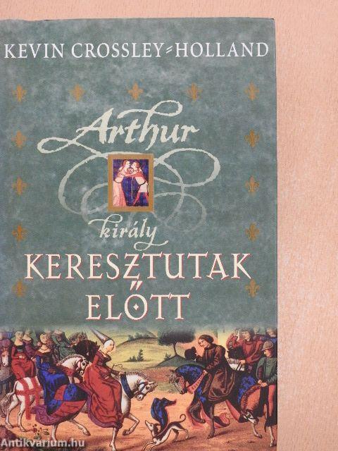 Arthur király - Keresztutak előtt