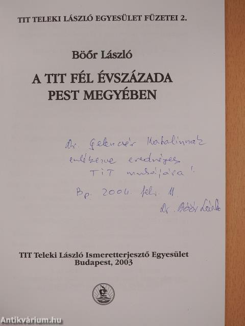 A TIT fél évszázada Pest megyében (dedikált példány)