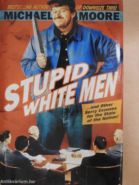 Stupid White Men