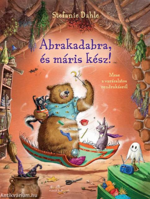 Abrakadabra és máris kész! - Mese a varázslatos rendrakásról