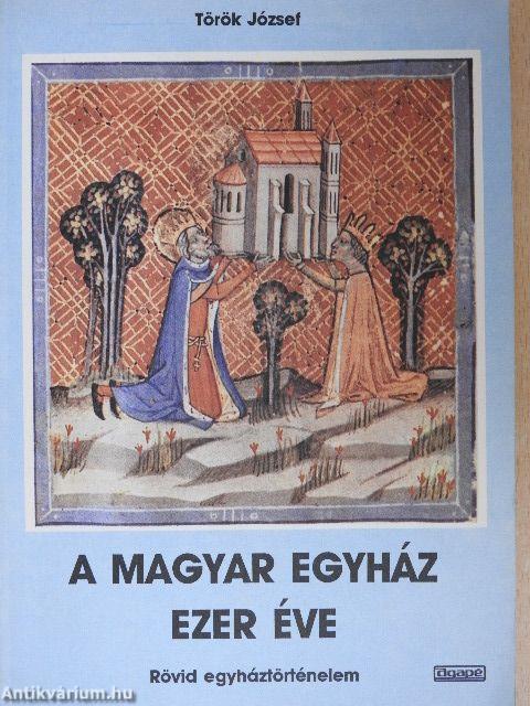 A magyar egyház ezer éve