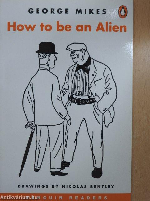 How to be an Alien