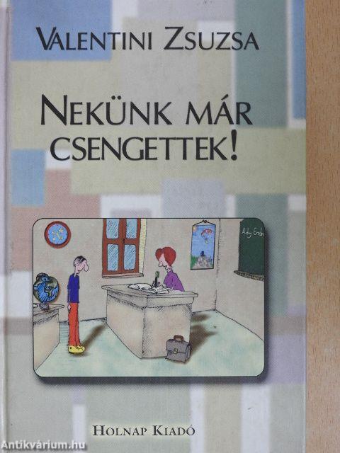 Nekünk már csengettek!