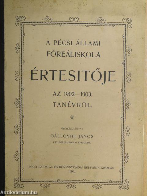 A Pécsi Állami Főreáliskola értesitője az 1902-1903. tanévről