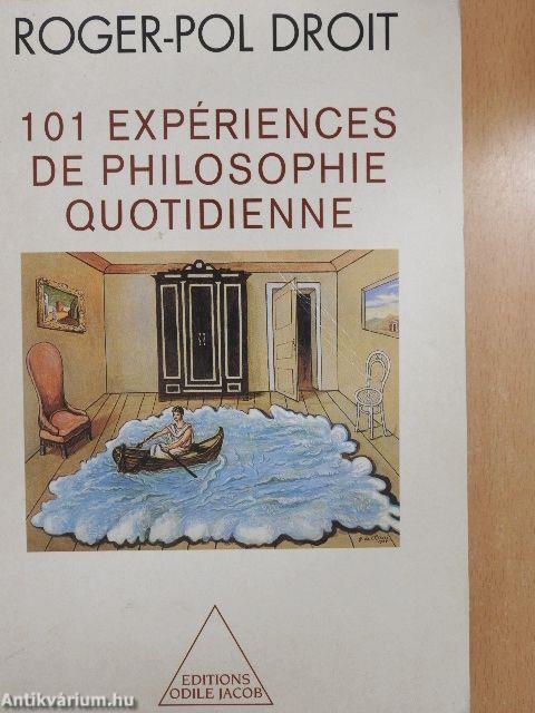 101 Expériences de Philosophie Quotidienne