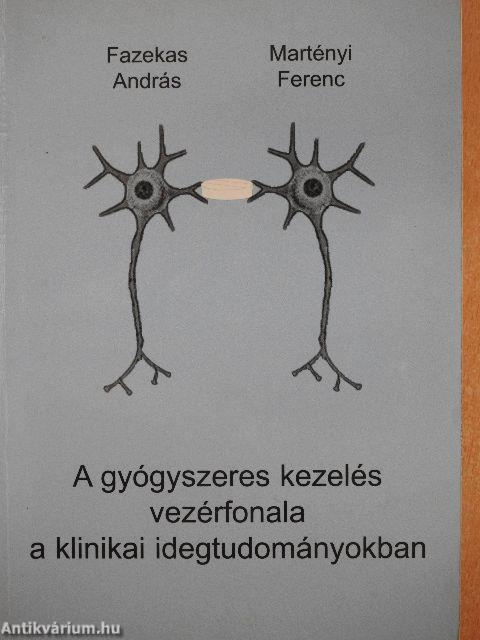 A gyógyszeres kezelés vezérfonala a klinikai idegtudományokban