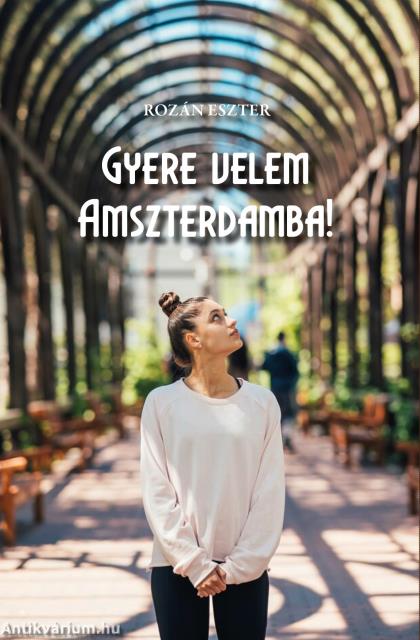 Gyere velem Amszterdamba