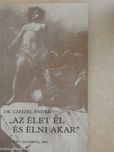 "Az élet él és élni akar"