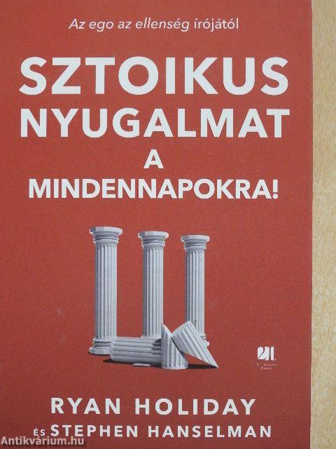 Sztoikus nyugalmat a mindennapokra!