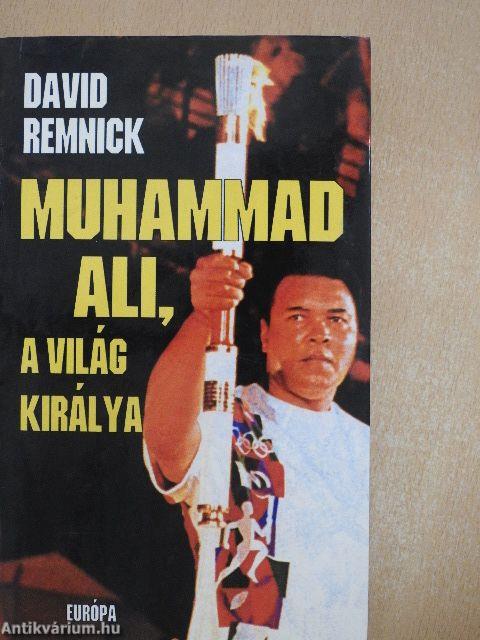 Muhammad Ali, a világ királya