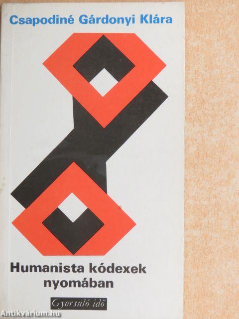 Humanista kódexek nyomában