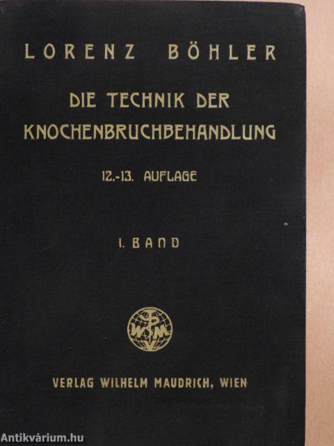 Die Technik der Knochenbruchbehandlung I.