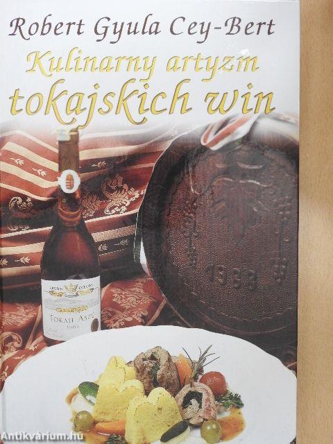 Kulinarny artyzm tokajskich win