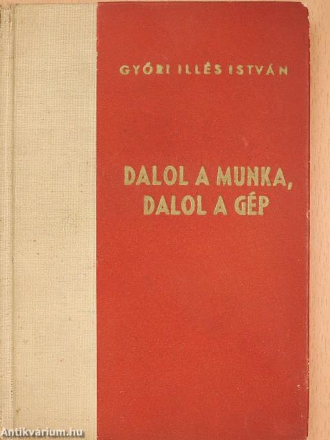 Dalol a munka, dalol a gép (sorszámozott, aláírt példány)