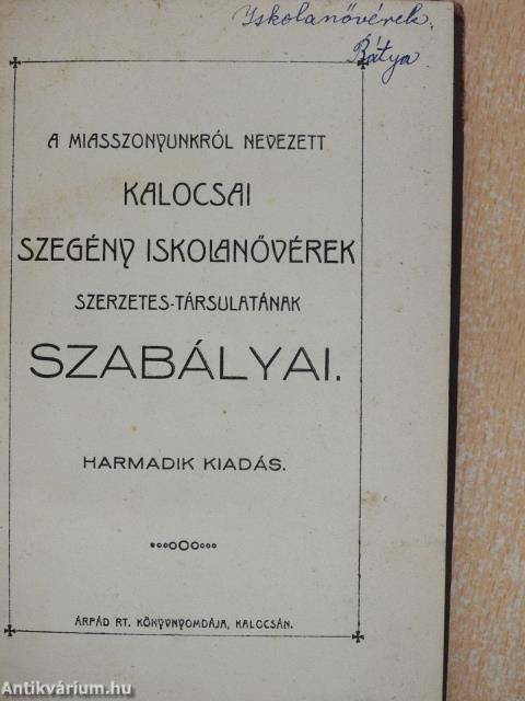 A Miasszonyunkról nevezett Kalocsai Szegény Iskolanővérek szerzetes-társulatának szabályai