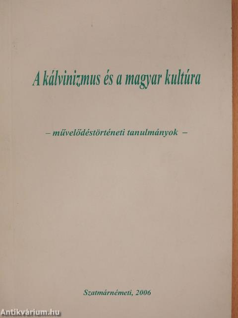 A kálvinizmus és a magyar kultúra (dedikált példány)