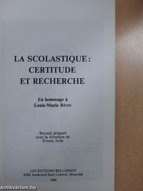 La Scolastique: Certitude et Recherche