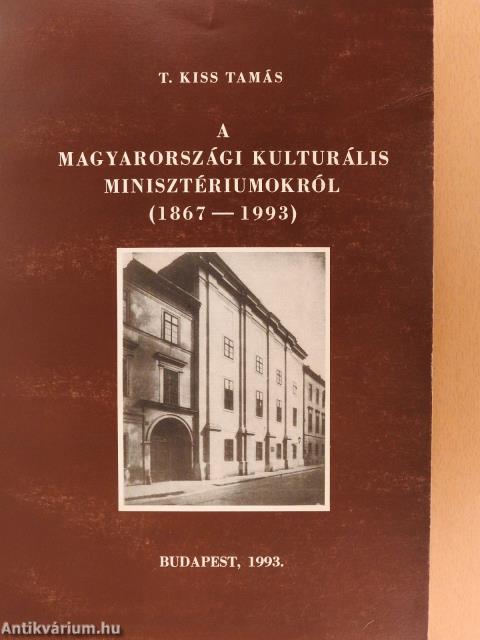 A magyarországi kulturális minisztériumokról (dedikált példány)