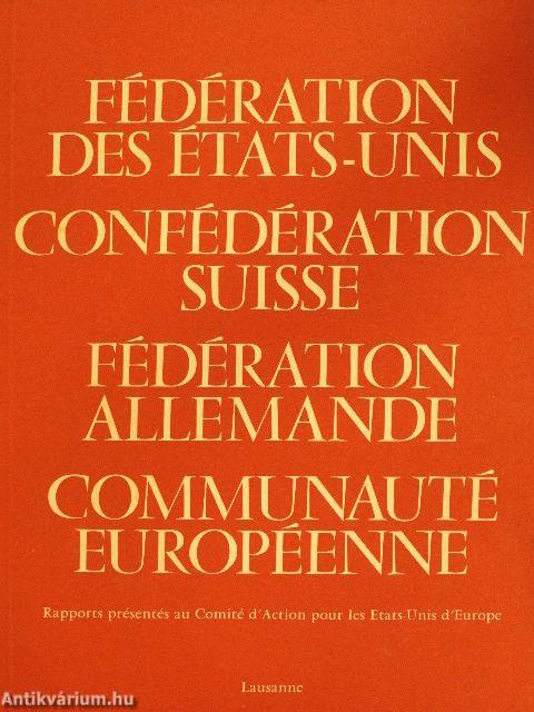 Fédération des Etats-Unis, Confédération suisse, Fédération allemande, Communauté européenne