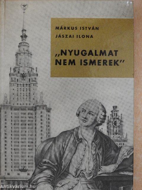 "Nyugalmat nem ismerek"