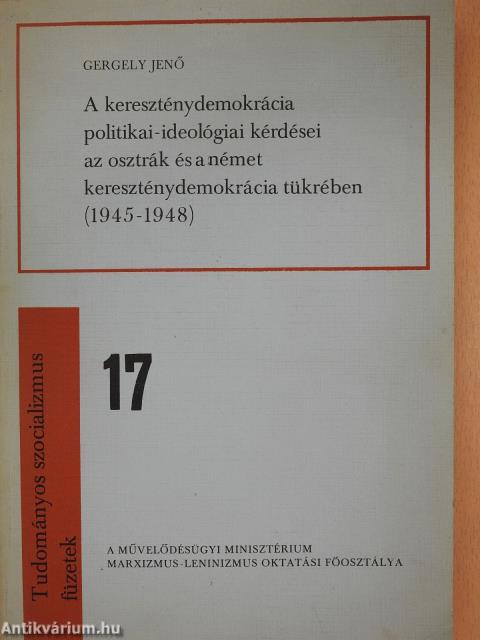 A kereszténydemokrácia politikai-ideológiai kérdései az osztrák és a német kereszténydemokrácia tükrében (dedikált példány)