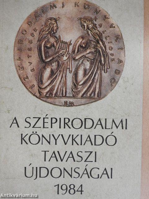 A Szépirodalmi Könyvkiadó tavaszi újdonságai 1984