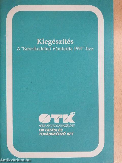 Kiegészítés a "Kereskedelmi Vámtarifa 1991"-hez