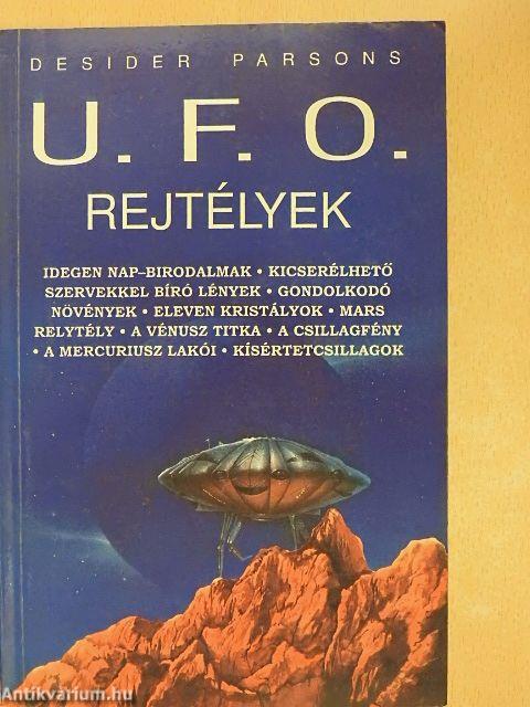 U. F. O. rejtélyek