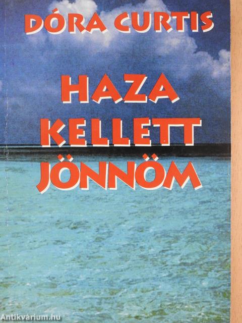 Haza kellett jönnöm (dedikált példány)